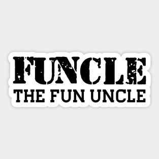 Funcle the fun uncle Sticker